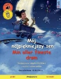 Abbildung von: Moj najpiekniejszy sen - Min aller fineste drom (polski - norweski) - Sefa Verlag