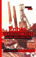 Cover: Echte Verbrechen aus der guten alten Zeit - BoD - Books on Demand