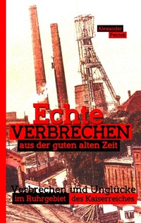 Abbildung von: Echte Verbrechen aus der guten alten Zeit - BoD - Books on Demand