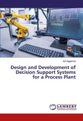 Cover: Design and Development of Decision Support Systems for a Process Plant - LAP Lambert Academic Publishing