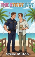 Cover: The Sticky Icky (Badboy Gay Mafia, #2) - Steve Milton