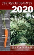 Cover: 2020 - Savannah Restaurants (The Food Enthusiast's Long Weekend Guide) - The Food Enthusiast's Long Weekend Guide
