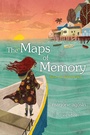 Cover: The Maps of Memory - Atheneum/Caitlyn Dlouhy Books