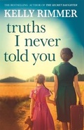 Cover: Truths I Never Told You: An absolutely gripping, heartbreaking novel of love and family secrets - Review