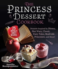 Abbildung von: The Princess Dessert Cookbook - Skyhorse Publishing