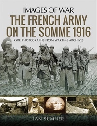 Abbildung von: The French Army on the Somme 1916 - Pen & Sword Military