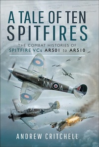 Enlarge image Cover: A Tale of Ten Spitfires - Pen & Sword Aviation