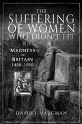 Cover: The Suffering of Women Who Didn't Fit - Pen & Sword History