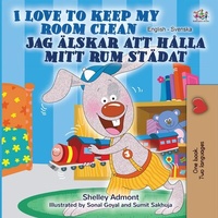Abbildung von: I Love to Keep My Room Clean (English Swedish Bilingual Book) - English Swedish Bilingual Collection
