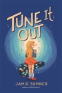 Cover: Tune It Out - Atheneum Books for Young Readers