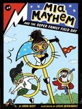 Cover: Mia Mayhem and the Super Family Field Day - Little Simon