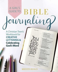 Abbildung von: A Girl's Guide to Bible Journaling - Ulysses Press