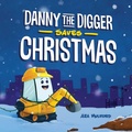 Cover: Danny The Digger Saves Christmas - Ulysses Press