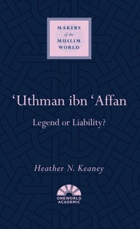 Abbildung von: 'Uthman ibn 'Affan - Oneworld Publications