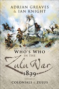 Cover: Who's Who in the Zulu War, 1879:  The Colonials and The Zulus - Pen & Sword Military