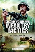 Cover: Second World War Infantry Tactics - Pen & Sword Military