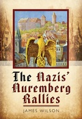 Cover: The Nazis' Nuremberg Rallies - Pen & Sword Military
