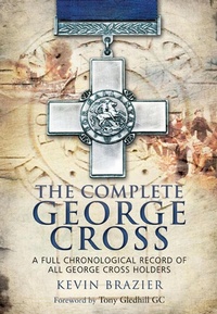 Enlarge image Cover: The Complete George Cross - Pen & Sword Military