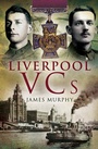 Cover: Liverpool VCs - Pen & Sword Military