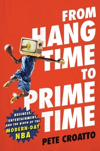 Abbildung von: From Hang Time to Prime Time - Atria Books