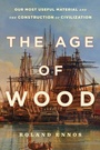 Cover: The Age of Wood - Scribner