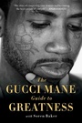 Cover: The Gucci Mane Guide to Greatness - Simon + Schuster LLC
