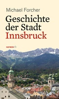 Cover: Geschichte der Stadt Innsbruck - Haymon Verlag