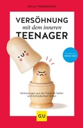 Cover: Vers&ouml;hnung mit dem inneren Teenager - Gr&auml;fe und Unzer