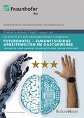 Cover: FutureHotel - Zukunftsf&auml;hige Arbeitswelten im Gastgewerbe - Fraunhofer Verlag
