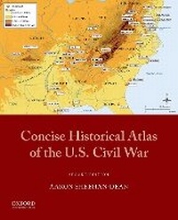 Enlarge image Cover: Concise Historical Atlas of the U.S. Civil War - Oxford University Press