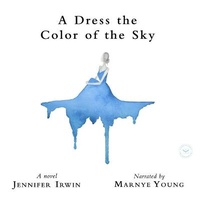 Enlarge image Cover: A Dress the Color of the Sky Lib/E - Silverton Agency