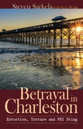 Cover: Betrayal In Charleston - Steven Sarkela