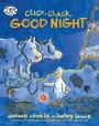 Cover: Click, Clack, Good Night - Atheneum/Caitlyn Dlouhy Books