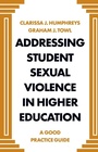 Cover: Addressing Student Sexual Violence in Higher Education - Emerald Publishing Limited