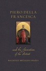 Cover: Piero della Francesca and the Invention of the Artist - Reaktion Books