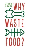 Cover: Why Waste Food? - Reaktion Books