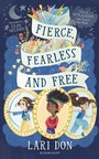 Cover: Fierce, Fearless and Free - Bloomsbury Education