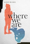 Cover: Where We Are - Atheneum/Caitlyn Dlouhy Books