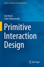 Cover: Primitive Interaction Design - Springer
