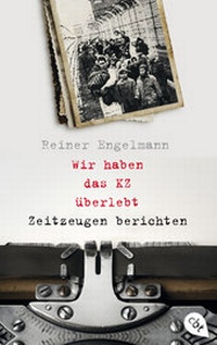 Abbildung von: Wir haben das KZ überlebt - Zeitzeugen berichten - cbt