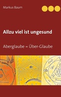 Cover: Allzu viel ist ungesund - TWENTYSIX