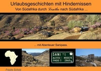 Abbildung von: Urlaubsgeschichten mit kleinen Hindernissen / Von Südafrika durch Lesotho nach Südafrika . - epubli