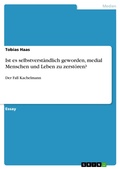 Cover: Ist es selbstverst&auml;ndlich geworden, medial Menschen und Leben zu zerst&ouml;ren? - GRIN Verlag