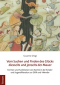 Cover: Vom Suchen und Finden des Gl&uuml;cks diesseits und jenseits der Mauer - Tectum Wissenschaftsverlag