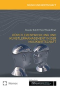 Cover: K&uuml;nstlerentwicklung und K&uuml;nstlermanagement in der Musikwirtschaft - Nomos