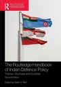 Cover: The Routledge Handbook of Indian Defence Policy - Routledge India