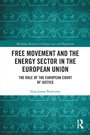 Cover: Free Movement and the Energy Sector in the European Union - Routledge