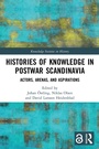 Cover: Histories of Knowledge in Postwar Scandinavia - Routledge
