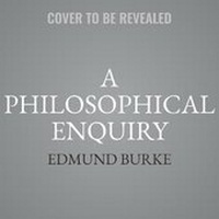 Enlarge image Cover: A Philosophical Enquiry Into the Origin of Our Ideas of the Sublime and Beautiful Lib/E - Naxos