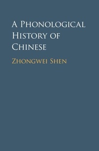 Abbildung von: A Phonological History of Chinese - Cambridge University Press